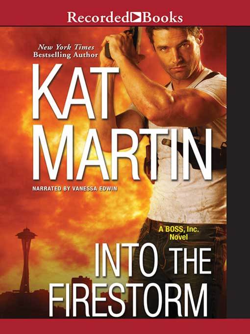 Title details for Into the Firestorm by Kat Martin - Available